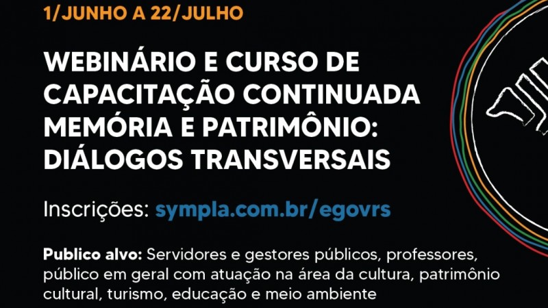 Webinário e Curso de Capacitação Continuada - Memória e Patrimônio: Diálogos Transversais.