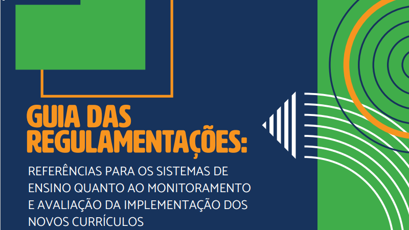 GUIA DAS
REGULAMENTAÇÕES:
apoio
REFERÊNCIAS PARA OS SISTEMAS DE
ENSINO QUANTO AO MONITORAMENTO
E AVALIAÇÃO DA IMPLEMENTAÇÃO DOS
NOVOS CURRÍCULO