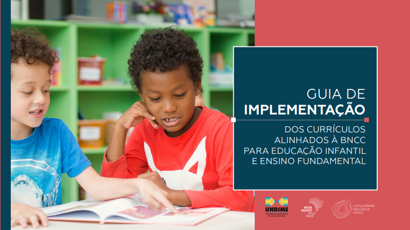 GUIA DE IMPLEMENTAÇÃO DOS CURRÍCULOS ALINHADOS À BNCC PARA EDUCAÇÃO INFANTIL E ENSINO FUNDAMENTAL