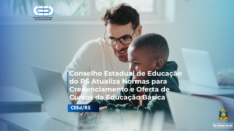Conselho Estadual de Educa&ccedil;&atilde;o do RS Atualiza Normas para Credenciamento e Oferta de Cursos da Educa&ccedil;&atilde;o B&aacute;sica


