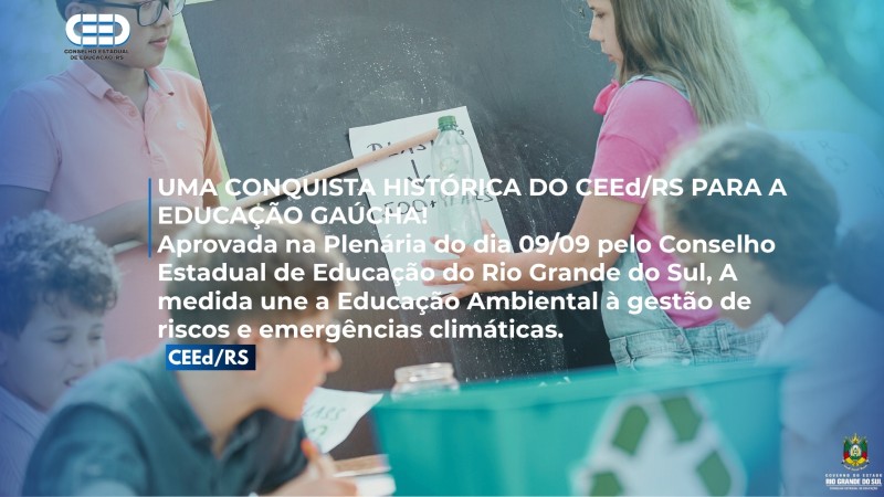 CEEd/RS aprova por unanimidade novas diretrizes para Educa&ccedil;&atilde;o Ambiental frente &agrave;s Emerg&ecirc;ncias Clim&aacute;ticas